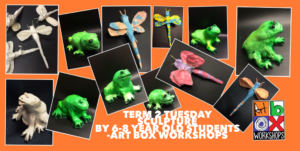 Art Box Workshops, Term 2 Sculpture classes, Tuesday afternoon for students in years 1, 2 and 3.